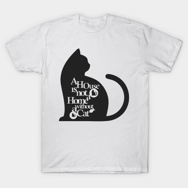 A house is not a home without a cat T-Shirt by multylapakID